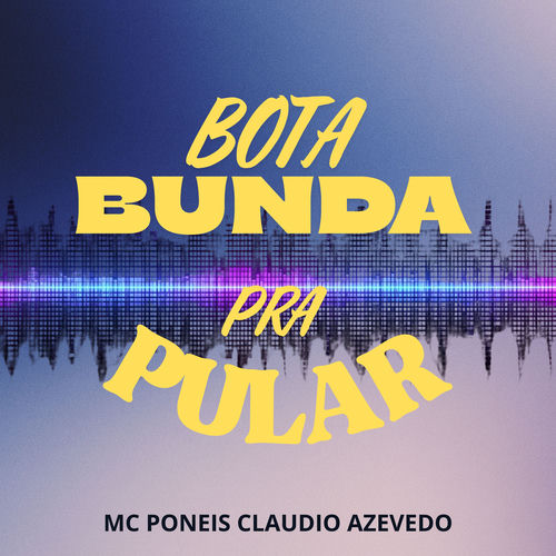 Bota Bunda pra Pular
