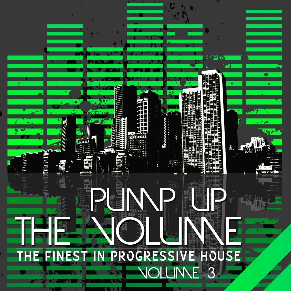 Album cover of Pump Up the Volume (The Finest in Progressive House, Vol. 3)