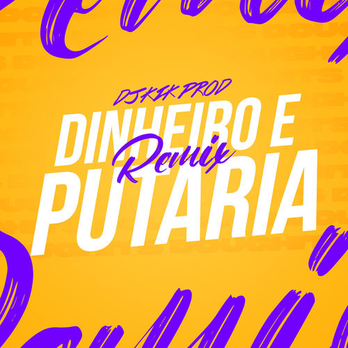 Dinheiro e Putaria (Remix)