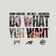 Do What Yuh Want