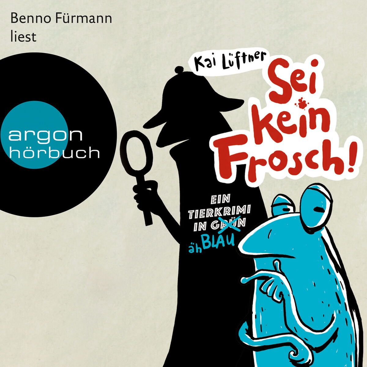 Album cover of Sei kein Frosch! - Ein Tierkrimi in Grün ... äh Blau, Kapitel 1