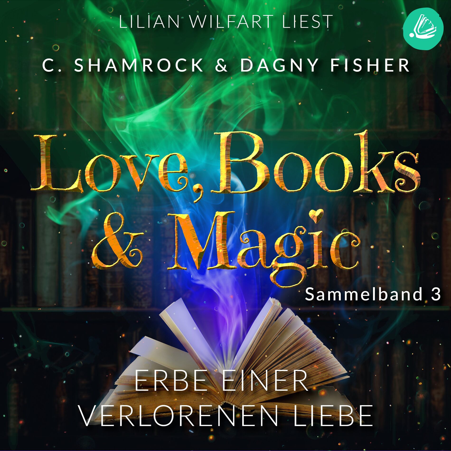 Album cover of Erbe einer verbotenen Liebe: Love, Books & Magic - Sammelband 3 (Sammelbände Love, Books & Magic)