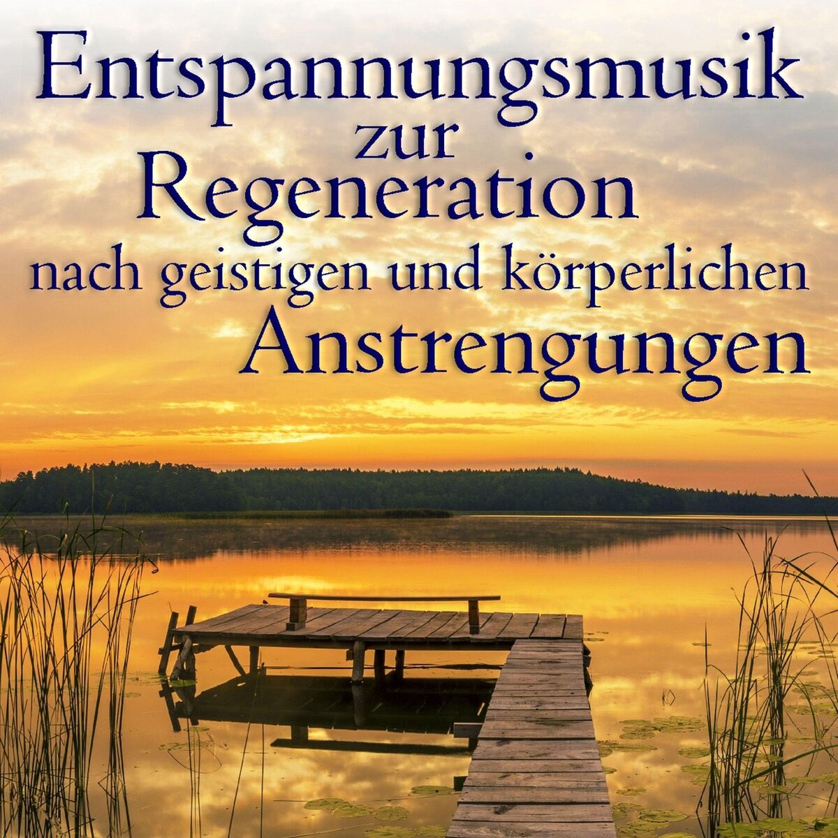 Album cover of Entspannungsmusik zur Regeneration nach geistigen und körperlichen Anstrengungen
