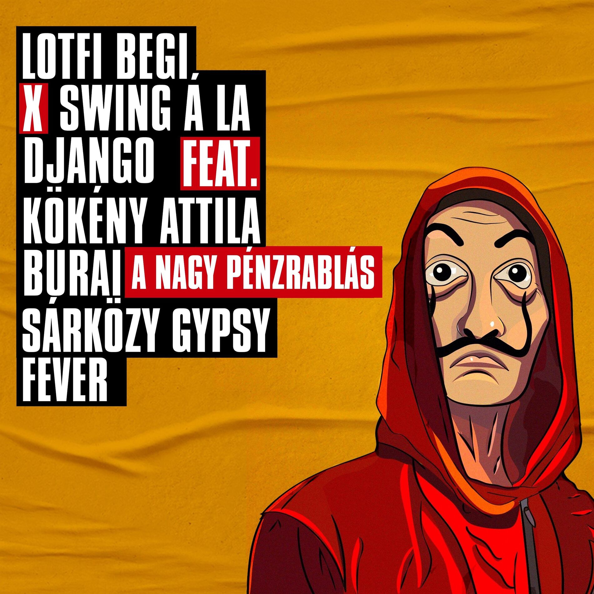 Album cover of A nagy pénzrablás (feat. Kökény Attila, Burai & Sárközy Gypsy Fever)