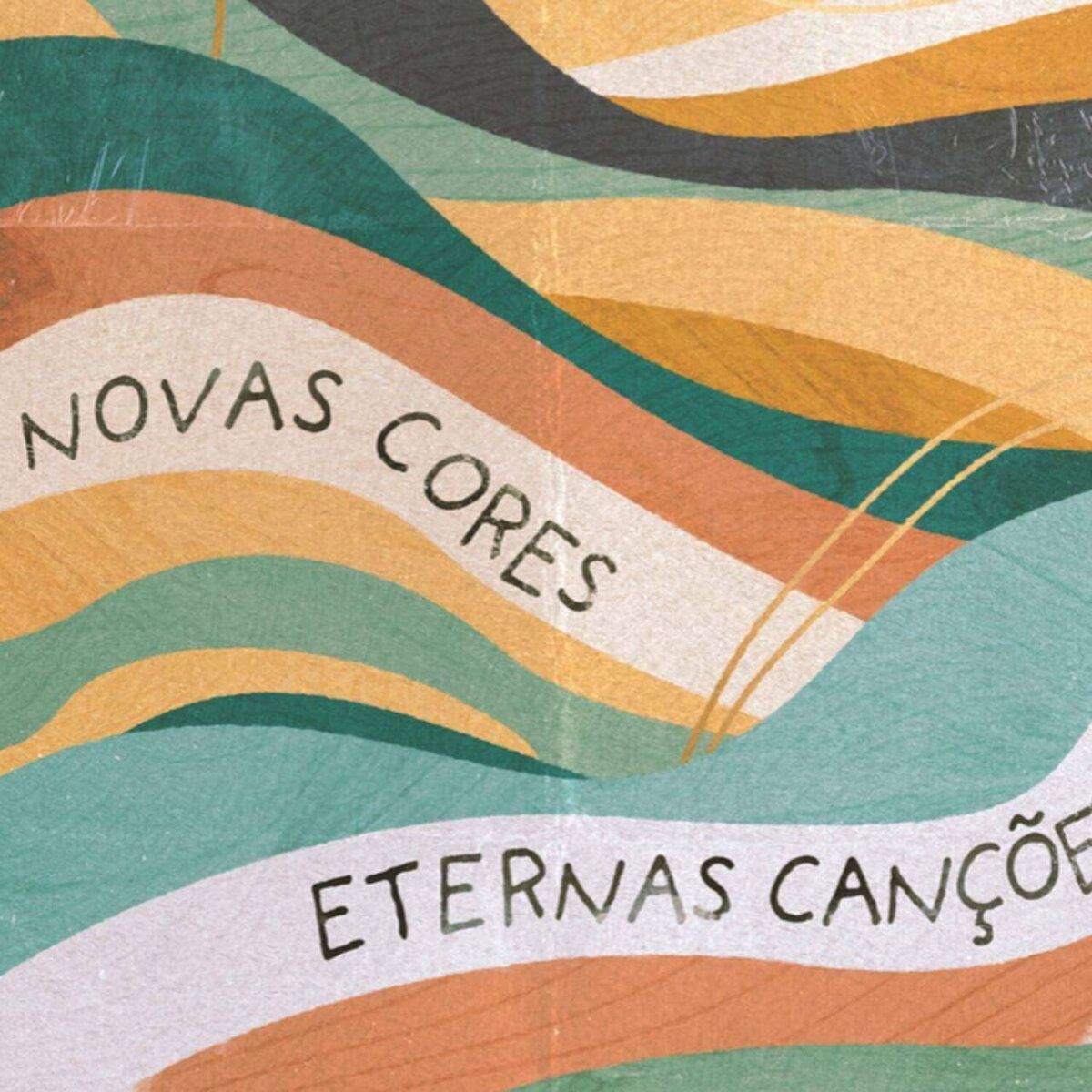 Album cover of Novas Cores, Eternas Canções