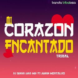 Cover of Mi Corazón Encantado (Tribal Version)