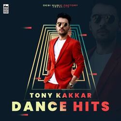 Cover of Tony Kakkar Dance Hits