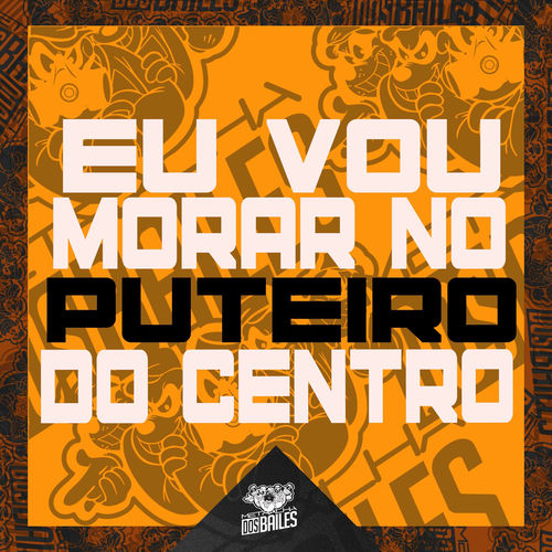 Eu Vou Morar no Puteiro do Centro