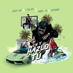 Cover of Ven y Hazlo Tú (feat. Arcángel)