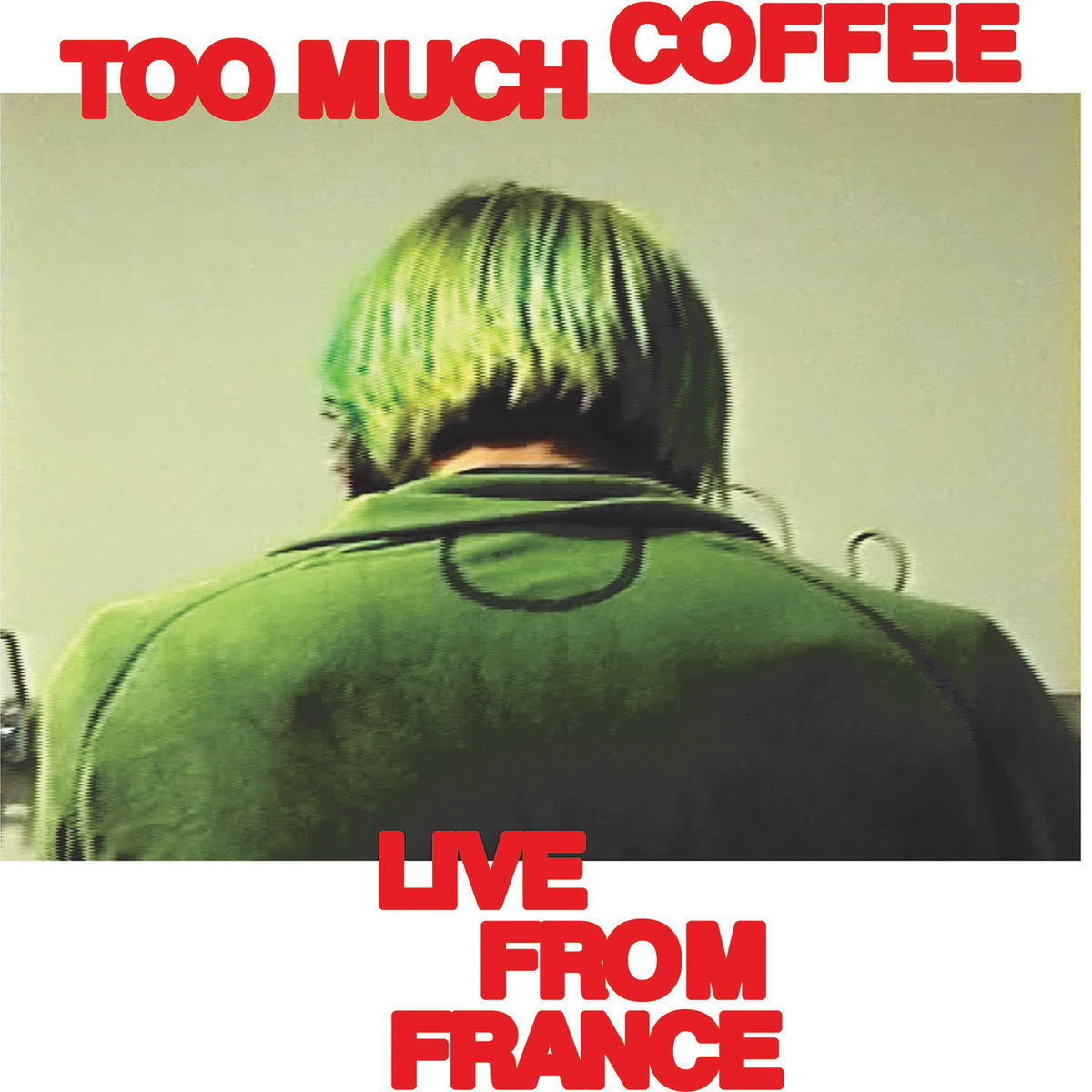 Album cover of Too Much Coffee (Live From France)