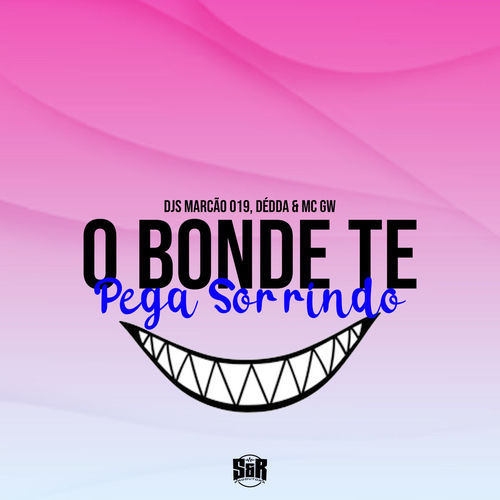 O Bonde Te Pega Sorrindo