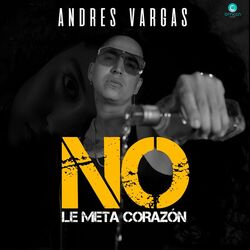 Cover of No Le Meta Corazón