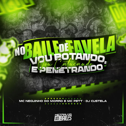 No Baile De Favela - Vou Botando, Vou Catucando e Penetrando