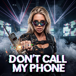 Don't Call My Phone