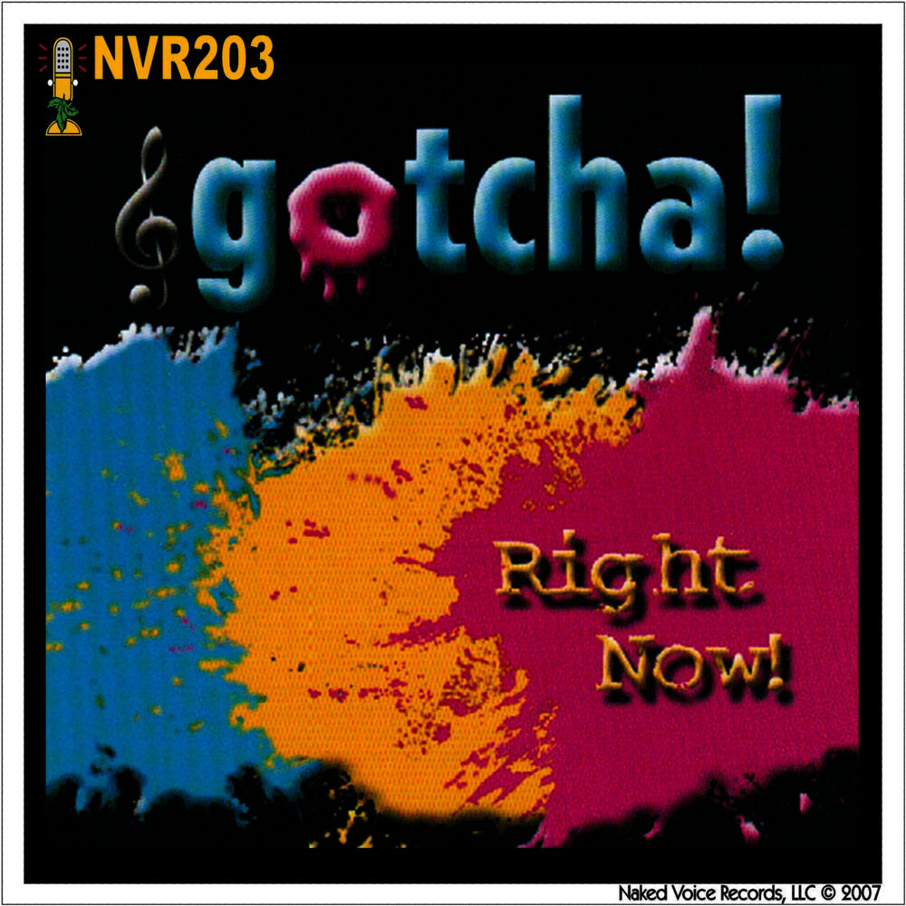 Picture of Gotcha! Right Now!