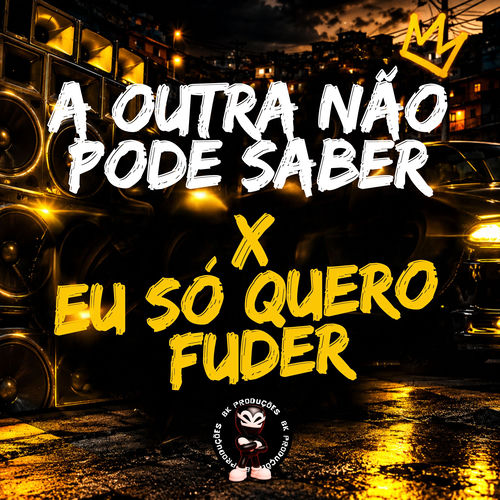 A OUTRA NÃO PODE SABER X EU SO QUERO FUDER