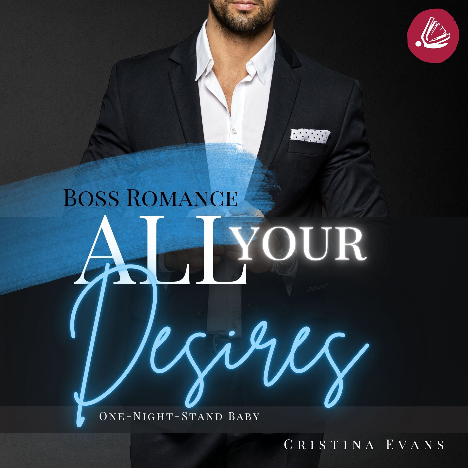 Album cover of All Your Desires: Boss Romance (One-Night-Stand Baby)