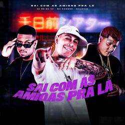 Cover of Sai Com As Amigas Pra Lá