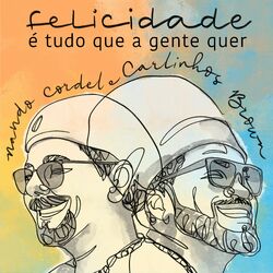 Cover of Felicidade É Tudo Que a Gente Quer