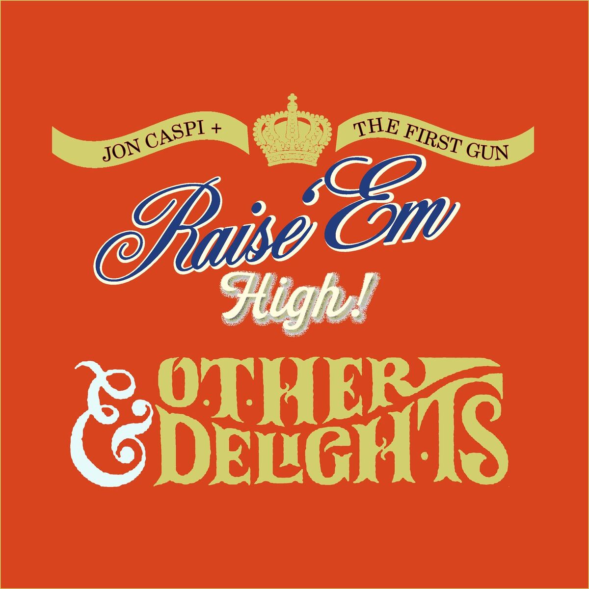 Album cover of Raise 'Em High! & Other Delights