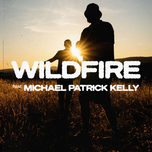Gentleman - Wildfire (feat. Michael Patrick Kelly) | Deezer