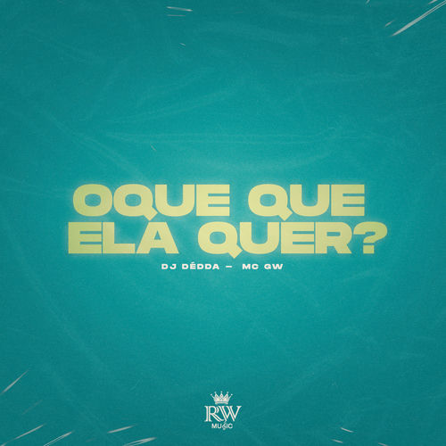 O que Que Ela Quer