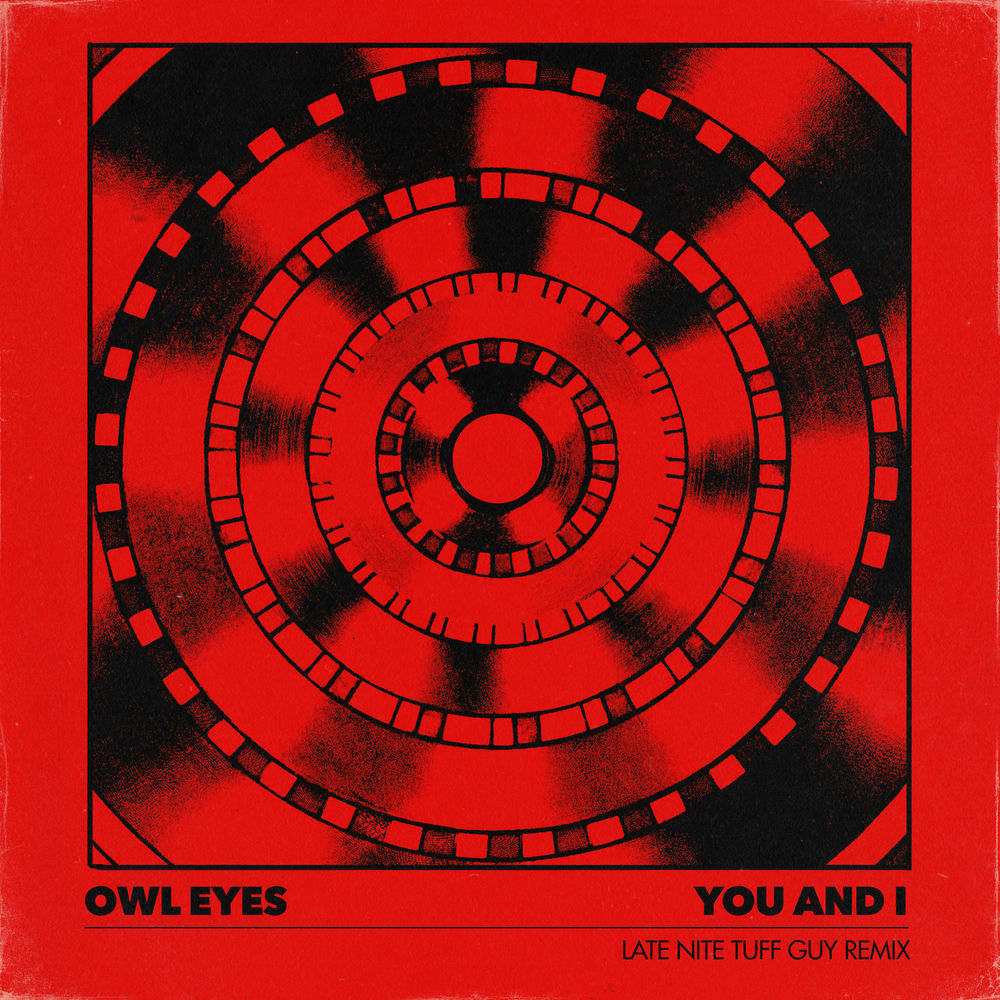 Album artwork for You And I (Late Nite Tuff Guy Remix) by Owl Eyes