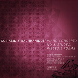 Cover of Scriabin & Rachmaninoff: Piano Concerto No 3, Etudes, Pieces & Poems