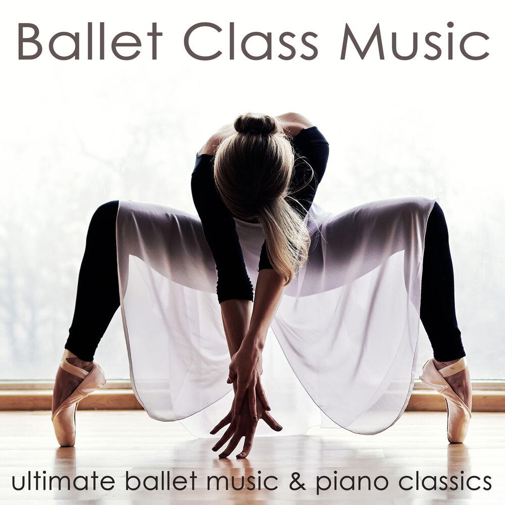 Picture of Ballet Class Music – Ultimate Ballet Music & Piano Classics for Dance Lessons, Ballet Barre, Modern Ballet & Coreography