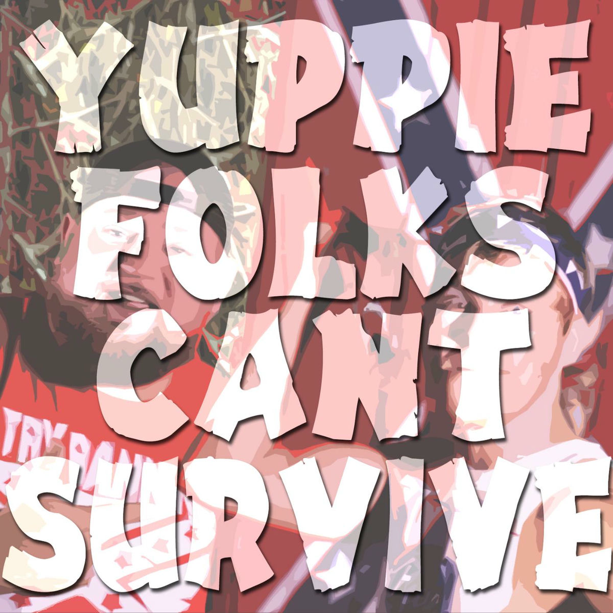 Album cover of Yuppie Folks Can't Survive (feat. Bottleneck)