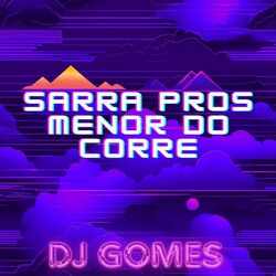 Cover of Sarra pros menor do corre
