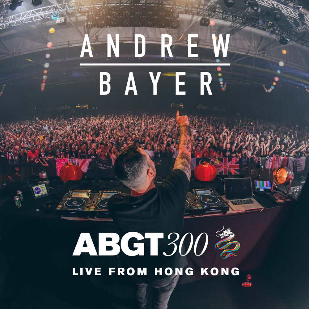 Picture of Group Therapy 300 Live from Hong Kong - Andrew Bayer (DJ Mix)