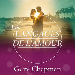 Les langages de l&rsquo;amour