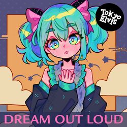 Cover of Dream Out Loud (feat. Hatsune Miku)