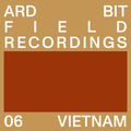 Field Recordings - 06 Vietnam