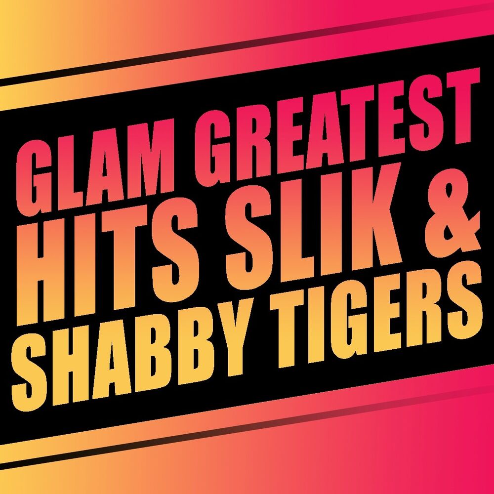 Picture of Glam. Greatest Hits; Slik & Shabby Tiger
