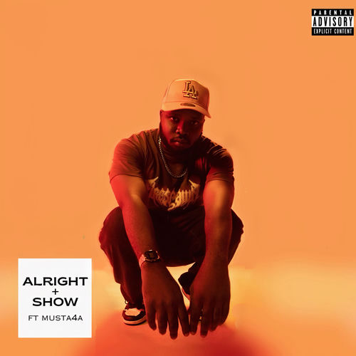 Alright + Show