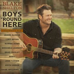 Cover of Boys 'Round Here (feat. Jason Aldean, Luke Bryan, Ronnie Dunn, Miranda Lambert, Brad Paisley, Reba, Josh Turner, Keith Urban & Han (Celebrity Mix)