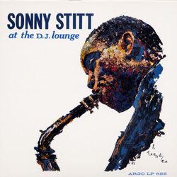 Cover of Sonny Stitt At The D. J. Lounge