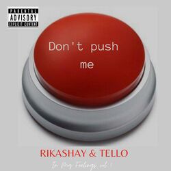 Cover of Don't Push Me (feat. Rikashay)