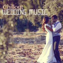 Cover of Chillout Wedding Music - Cerimony Party Songs, Honeymoon Lounge Tracks