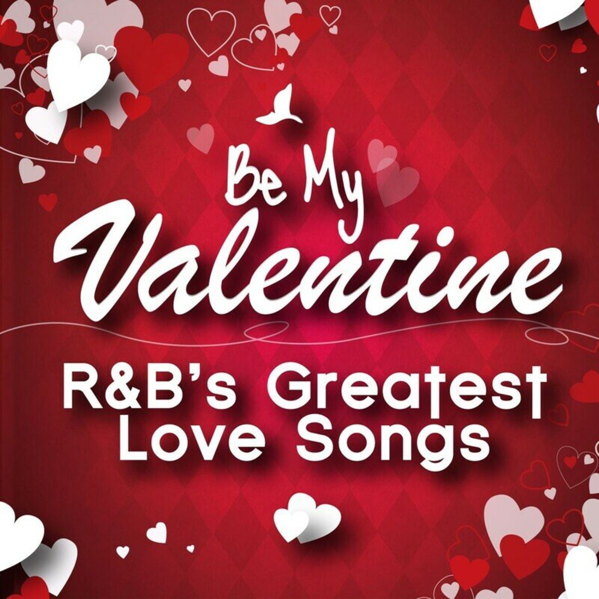 Album cover of Be My Valentine - R&B's Greatest Love Songs