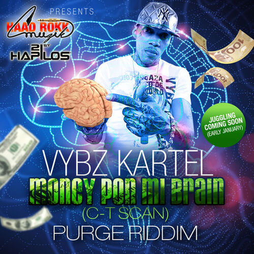 Money Pon Mi Brain (C-T Scan) by Vybz Kartel