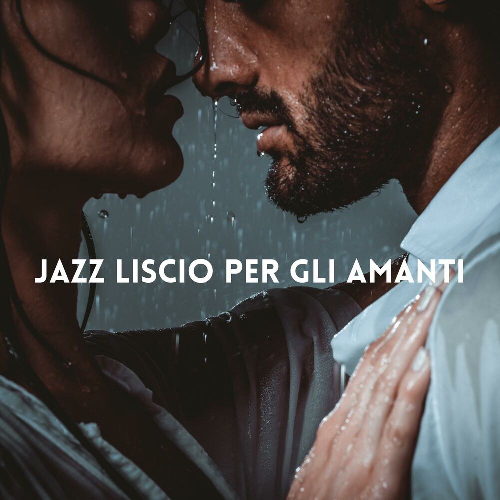Picture of Jazz liscio per gli amanti - Jazz sexy per serate sensuali e romantiche, Appuntamenti notturni, Musica per pianoforte e sassofono