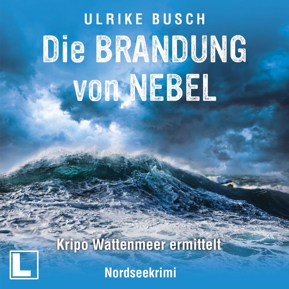 Album cover of Die Brandung von Nebel - Kripo Wattenmeer ermittelt, Band 11 (ungekürzt)