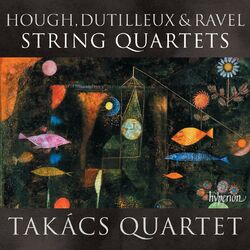 Cover of Ravel, Dutilleux & Hough: String Quartets