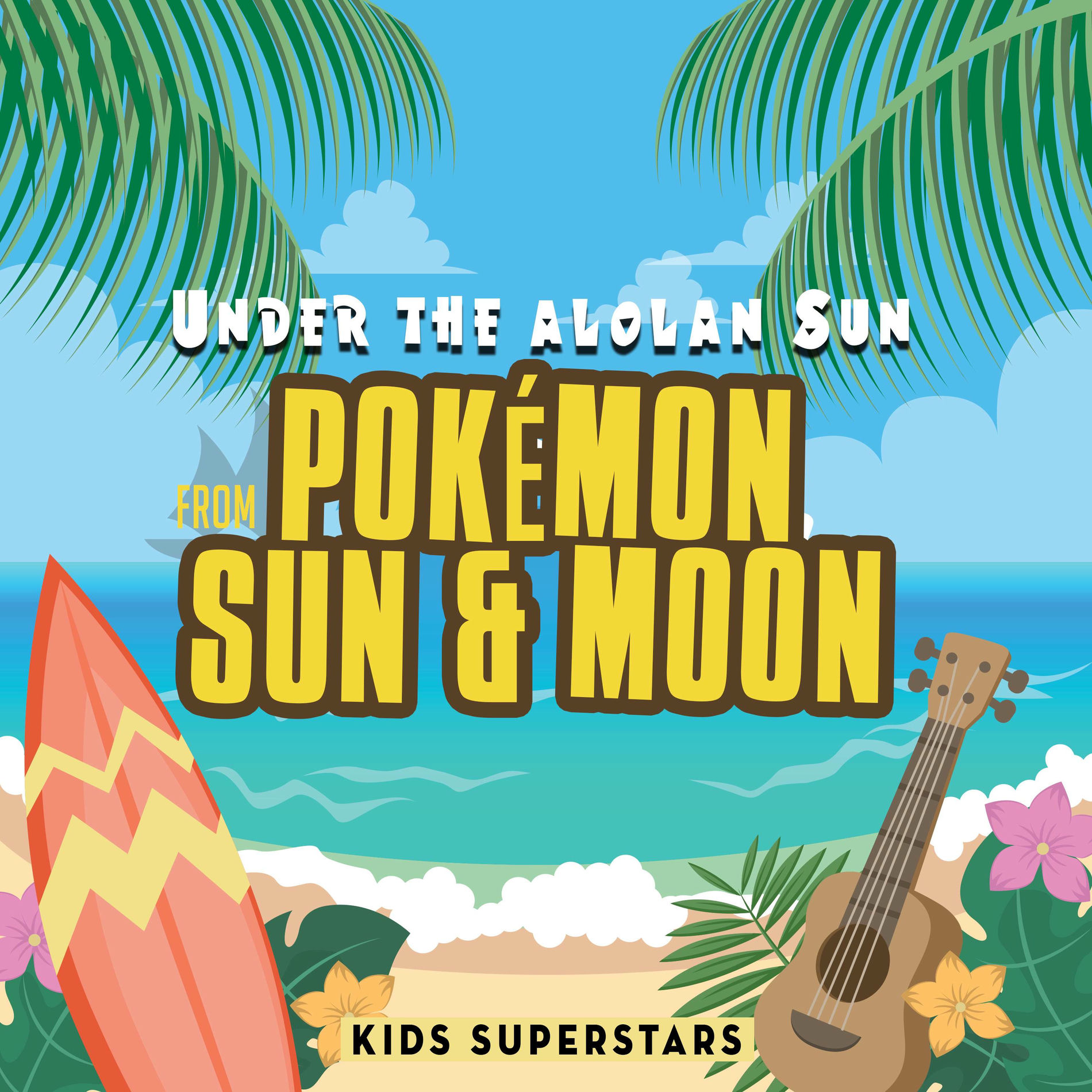 Album cover of Under the Alolan Sun (From 