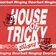 TRICKY HOUSE