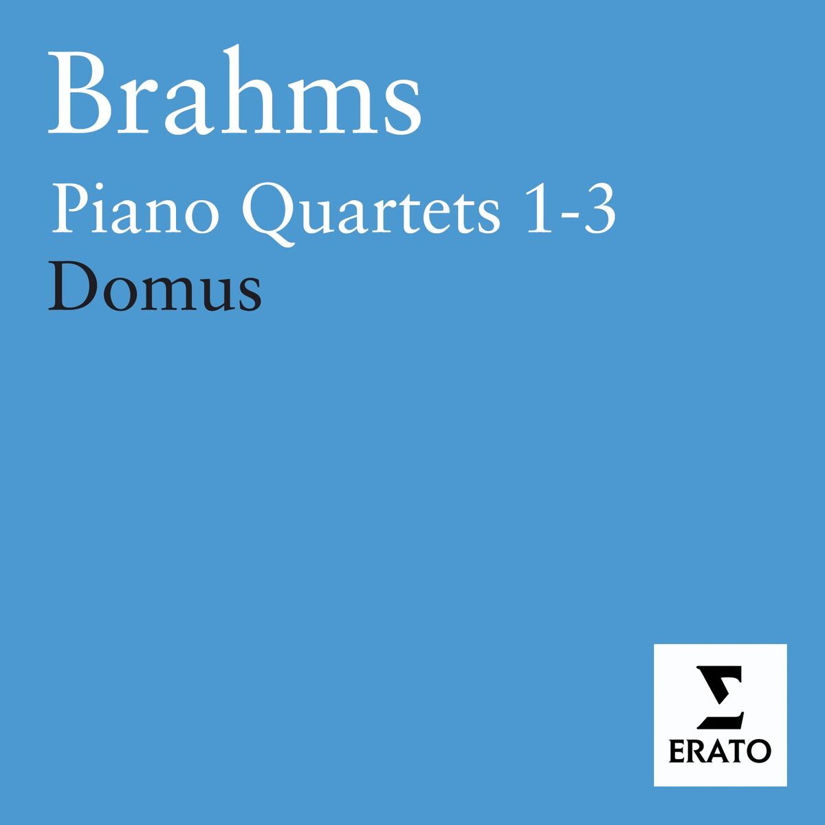 Album cover of Brahms: Piano Quartets Nos. 1 - 3