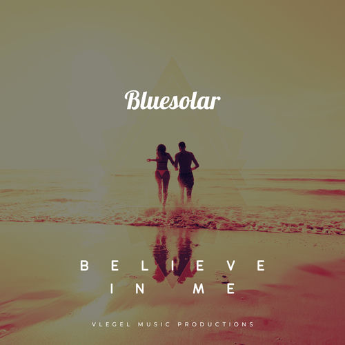 Believe in Me - Chill out Mix by Bluesolar - 120 BPM